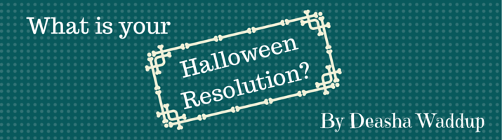 What is your Halloween Resolution-